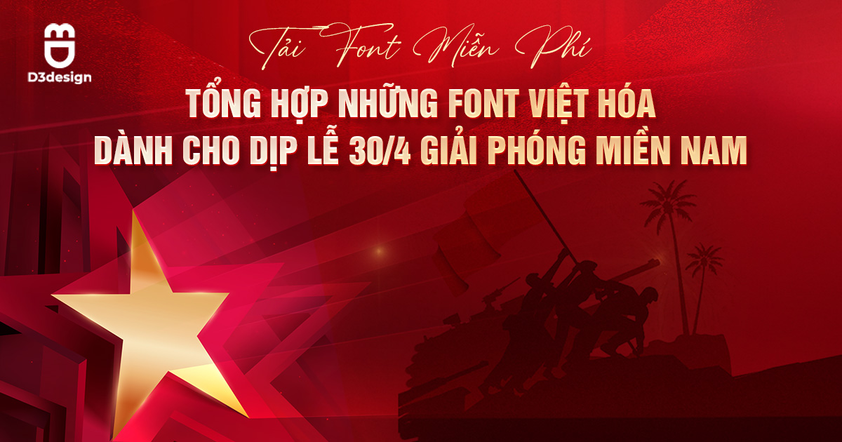 Tổng Hợp Những Font Việt Hóa Dành Cho Dịp Lễ 30/4