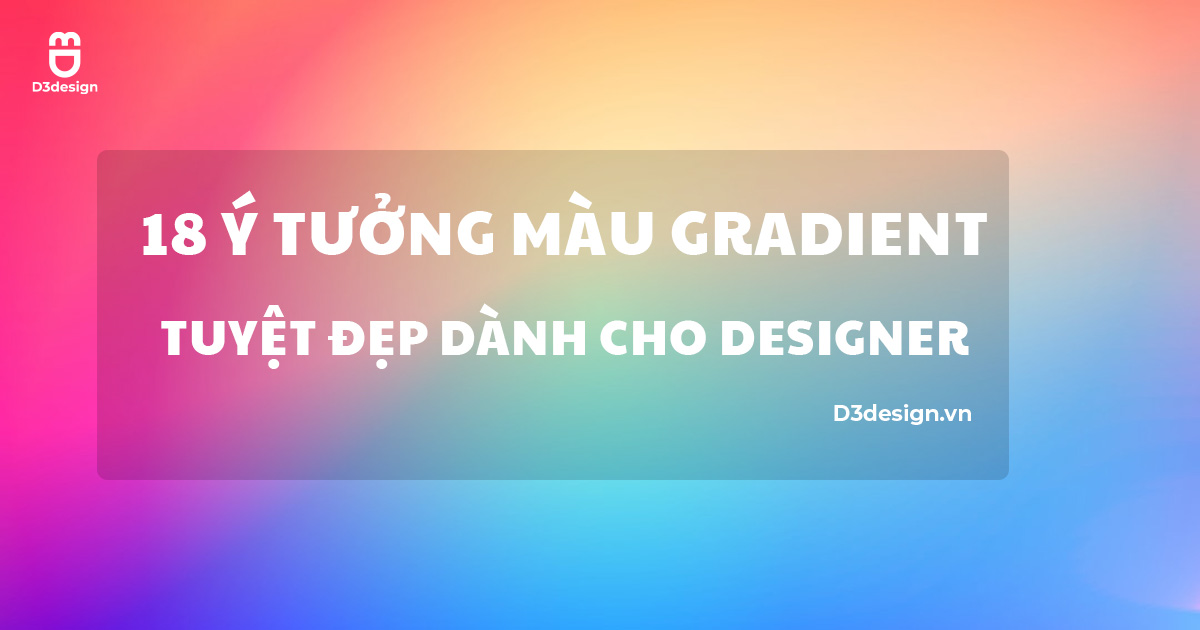 18 Ý Tưởng Màu Gradient Tuyệt Đẹp Dành Cho Designer